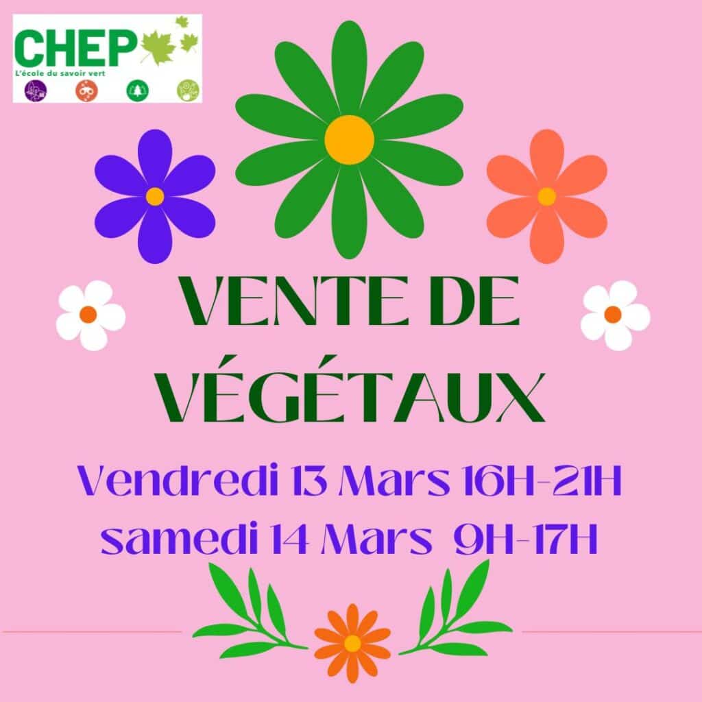 vente de végétaux organisée au CHEP, le Vendredi 13 Mars de 16h à 21h et le samedi 14 Mars 2026 de 09h00 à 17h00